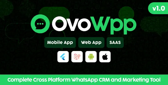 OvoWpp - Complete Cross Platform WhatsApp CRM and Marketing Tool | Web and Mobile App | SaaS